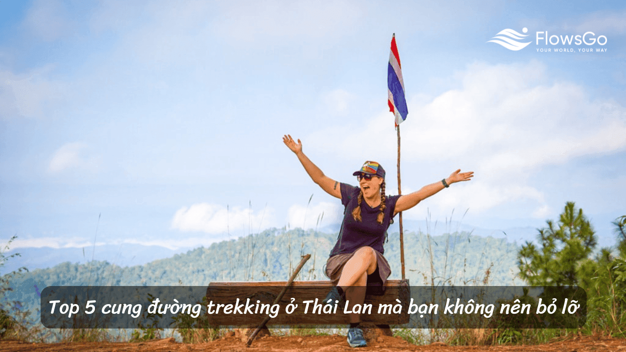 Top 5 cung đường trekking ở Thái Lan mà bạn không nên bỏ lỡ