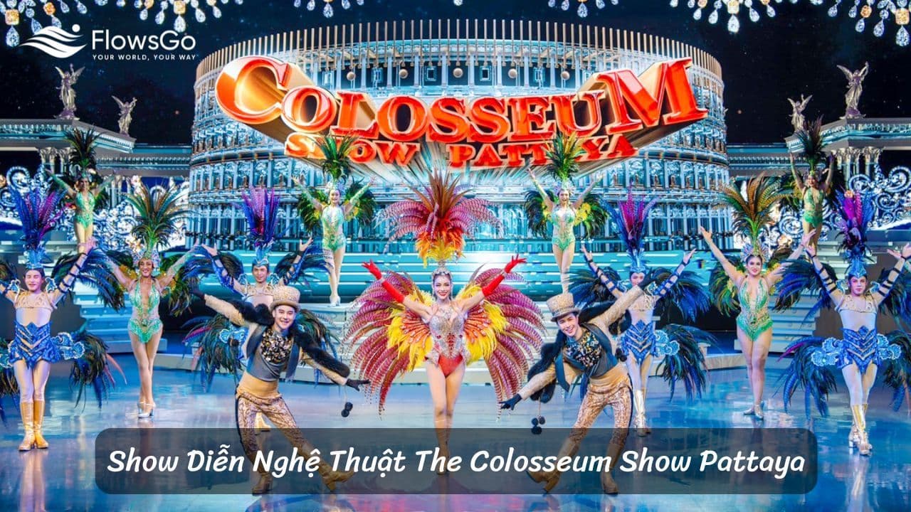 Show Diễn Nghệ Thuật The Colosseum Show Pattaya