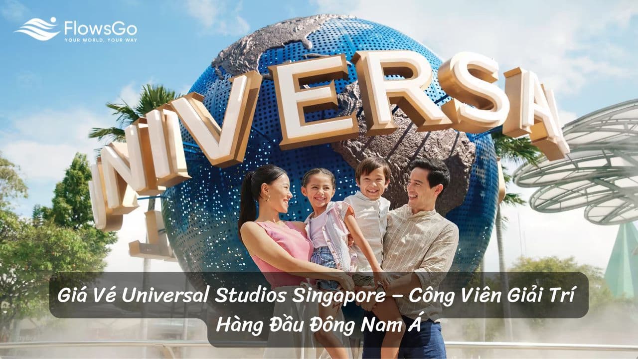 Giá Vé Universal Studios Singapore – Công Viên Giải Trí Hàng Đầu Đông Nam Á