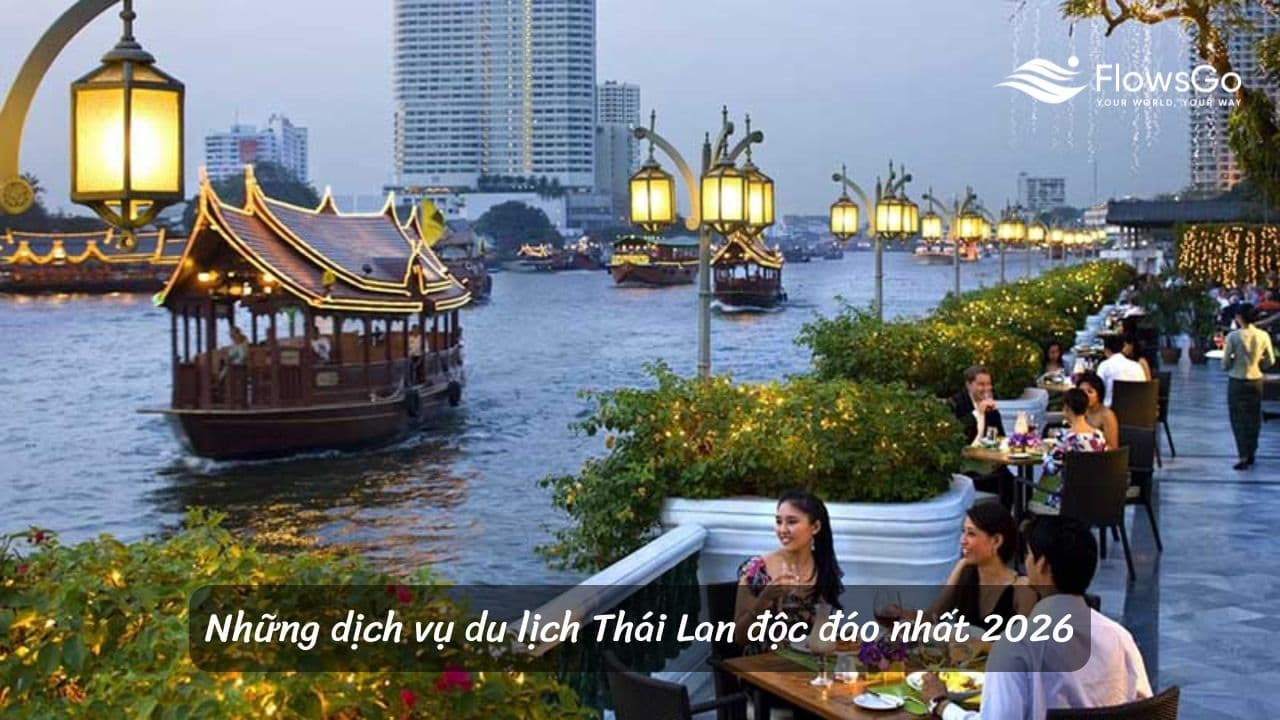 Những dịch vụ du lịch Thái Lan độc đáo nhất 2026