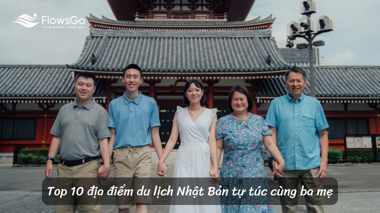 Top 10 địa điểm du lịch Nhật Bản tự túc cùng ba mẹ không nên bỏ lỡ