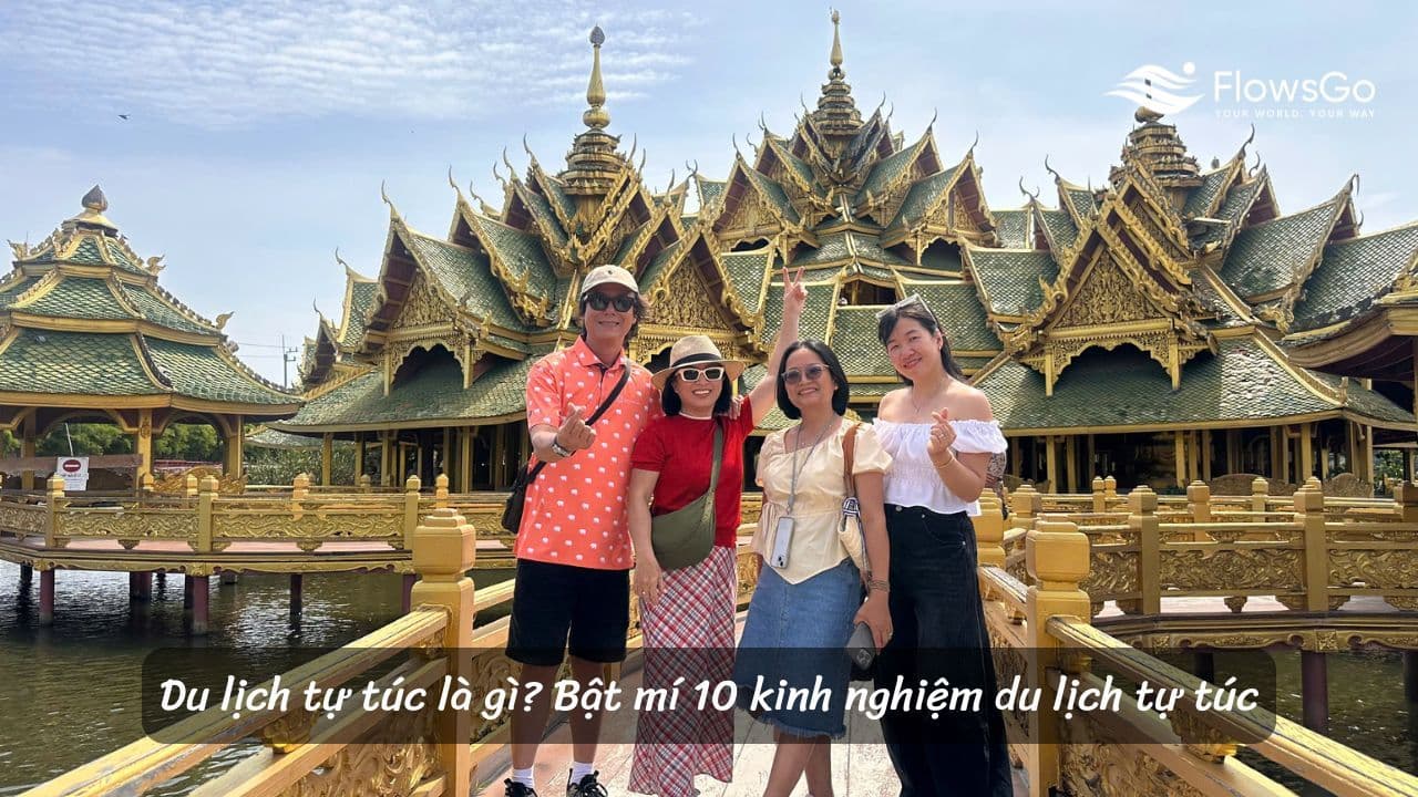 Du lịch tự túc là gì? Bật mí 10 kinh nghiệm du lịch tự túc