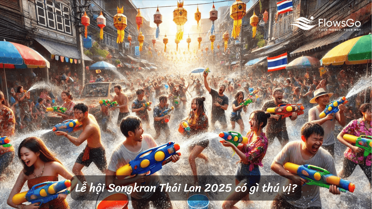Lễ hội Songkran Thái Lan 2025 có gì thú vị?