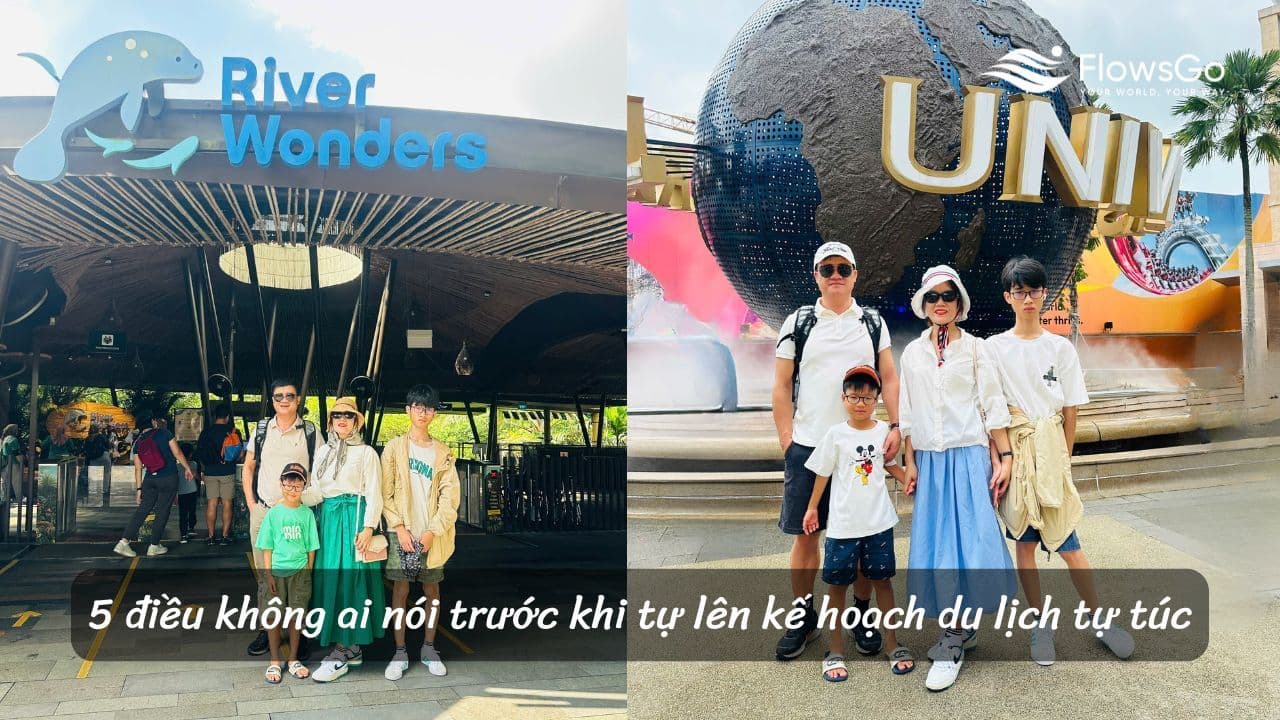 5 điều không ai nói trước khi tự lên kế hoạch du lịch tự túc