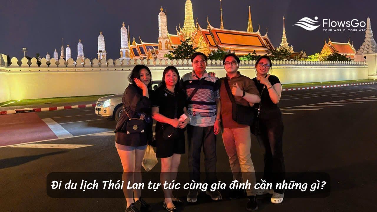 Đi du lịch Thái Lan tự túc cùng gia đình cần những gì?