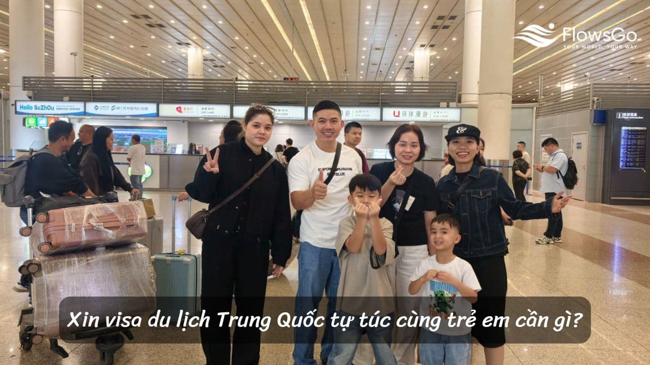 Xin visa du lịch Trung Quốc tự túc cùng trẻ em cần gì?